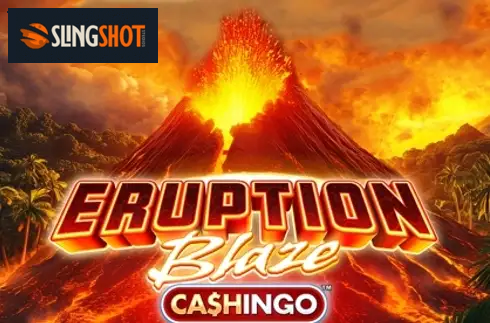 Eruption Blaze CASHINGO